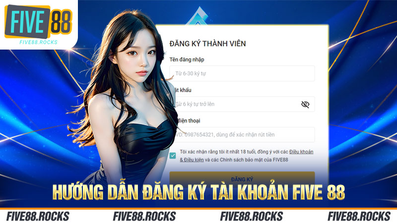 Hướng dẫn đăng ký tài khoản Five88.rocks