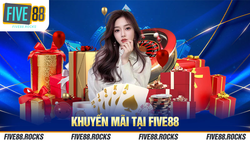 Tràn đầy khuyến mãi tại FIVE88.rocks